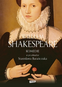 KOMEDIE w przekładzie Stanisława Barańczaka - William Shakespeare  | mała okładka