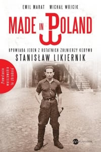 Made in Poland. Opowiada jeden z ostatnich żołnierzy Kedywu Stanisław Likiernik - Emil Marat, Michał Wójcik | mała okładka