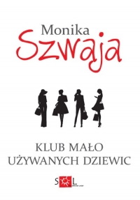 Klub Mało Używanych Dziewic - Monika Szwaja | mała okładka