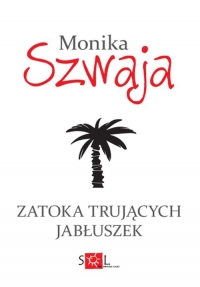 Zatoka trujących jabłuszek - Monika Szwaja | mała okładka