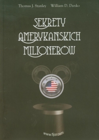 Sekrety amerykańskich milionerów - Stanley Thomas J., Danko William D. | mała okładka