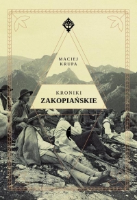 Kroniki zakopiańskie - Maciej Krupa | mała okładka