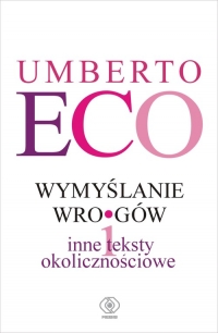 Wymyślanie wrogów i inne teksty okolicznościowe - Umberto Eco | mała okładka