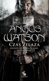 Czas żelaza - Angus Watson | mała okładka
