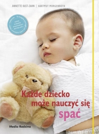 Każde dziecko może nauczyć się spać - Anette Kast-Zahn, Morgenroth Harmuth | mała okładka
