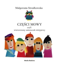 Części mowy czyli rymowany samouczek nietypowy - Małgorzata Strzałkowska | mała okładka