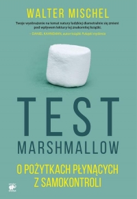 Test Marshmallow. O pożytkach płynących z samokontroli - Walter Mischel | mała okładka