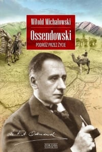Ossendowski. Podróż przez życie - Witold Michałowski | mała okładka