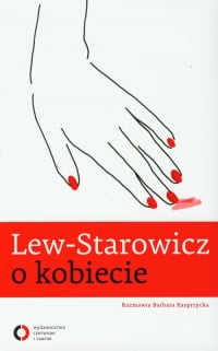 Lew Starowicz o kobiecie - Kasprzycka Barbara | mała okładka