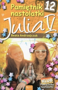 Pamiętnik nastolatki 12. Julia V - Beata Andrzejczuk | mała okładka