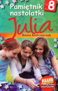 Pamiętnik nastolatki 8. Julia - Beata Andrzejczuk | mała okładka