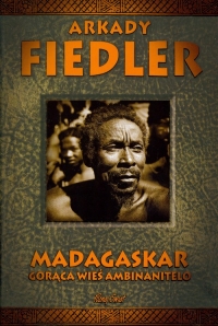 Madagaskar Gorąca wieś Ambinanitelo - Arkady Fiedler | mała okładka