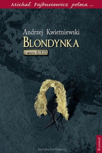 Blondynka z miasta Łodzi Michał Fajbusiewicz poleca... - Andrzej Kwietniewski | mała okładka
