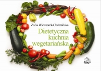 Dietetyczna kuchnia wegetariańska - Zofia Wieczorek-Chełmińska | mała okładka
