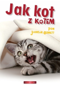 Jak kot z kotem - Pam Johnson-Bennett | mała okładka