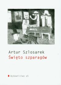 Święto szparagów - Artur Szlosarek | mała okładka