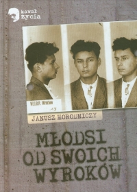 Młodsi od swoich wyroków - Janusz Horodniczy | mała okładka