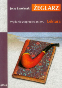 Żeglarz Wydanie z opracowaniem - Jerzy Szaniawski | mała okładka