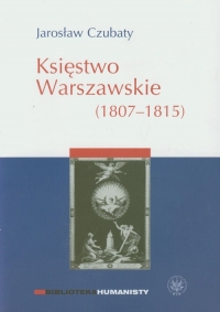 Księstwo Warszawskie (1807-1815) - Czubaty Jarosław | mała okładka