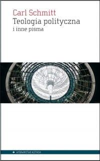 Teologia polityczna i inne pisma - Carl Schmitt | mała okładka