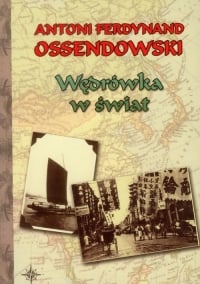 Wędrówka w świat - Ossendowski Antoni Ferdynand | mała okładka