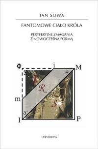 Fantomowe ciało króla Peryferyjne zmagania z nowoczesną formą - Jan Sowa | mała okładka