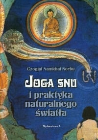 Joga snu i praktyka naturalnego światła - Norbu Czogjal Namkhai | mała okładka