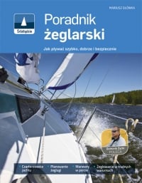 Poradnik żeglarski Jak pływać szybko, dobrze i bezpiecznie - Mariusz Główka | mała okładka
