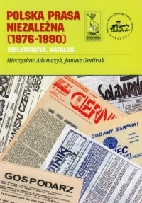 Polska prasa niezależna 1976-1990 - Adamczyk Mieczysław, Gmitruk Janusz | mała okładka