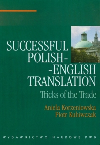 Successful polish-english translation Tricks of the trade - Korzeniowska Aniela, Kuhiwczak Piotr | mała okładka