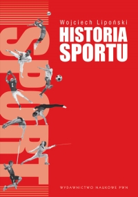 Historia sportu Na tle rozwoju kultury fizycznej. - Wojciech Lipoński | mała okładka