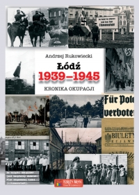 Łódź 1939-1945 Kronika okupacji - Andrzej Rukowiecki | mała okładka