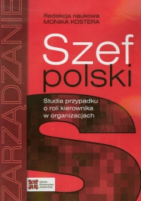 Szef polski Studia przypadku o roli kierownika w organizacjach -  | mała okładka