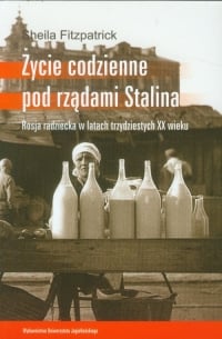 Życie codzienne pod rządami Stalina Rosja radziecka w latach trzydziestych XX wieku - Sheila Fitzpatrick | mała okładka