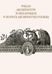 Wkład archiwistów warszawskich w rozwój archiwistyki polskiej -  | mała okładka