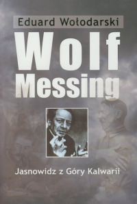 Wolf Messing Jasnowidz z Góry Kalwarii - Eduard Wołodarski | mała okładka