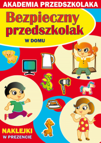 Bezpieczny przedszkolak W domu Akademia przedszkolaka - Jarmulska Julia | mała okładka