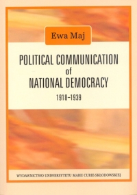 Political Communication of National Democracy 1918-1939 - Maj Ewa | mała okładka
