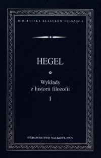Wykłady z historii filozofii Tom 1 - Hegel Georg Wilhelm Friedrich | mała okładka