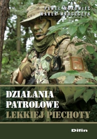 Działania patrolowe lekkiej piechoty - Makowiec Paweł, Mroszczyk Marek | mała okładka