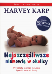 Najszczęśliwsze niemowlę w okolicy - Harvey Karp | mała okładka