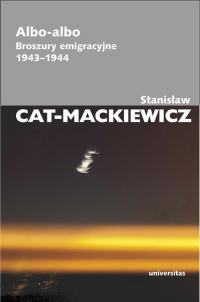 Albo-albo Broszury emigracyjne 1943-1944 - Stanisław Cat-Mackiewicz | mała okładka