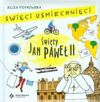 Święci uśmiechnięci Święty Jan Paweł II - Eliza Piotrowska | mała okładka