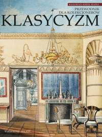 Klasycyzm Przewodnik dla kolekcjonerów - Małgorzata Korżel-Kraśna | mała okładka