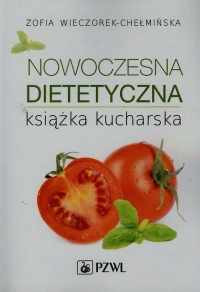 Nowoczesna dietetyczna książka kucharska - Zofia Wieczorek-Chełmińska | mała okładka