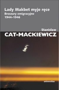 Lady Makbet myje ręce Broszury emigracyjne 1944-1946 - Stanisław Cat-Mackiewicz | mała okładka