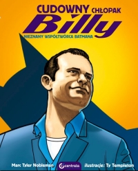 Cudowny chłopak Billy Nieznany współtwórca Batmana - Praca zbiorowa | mała okładka