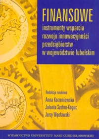 Finansowe instrumenty wsparcia rozwoju innowacyjności przedsiębiorstw w województwie lubelskim -  | mała okładka