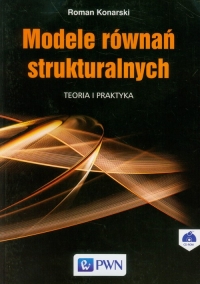 Modele równań strukturalnych Teoria i praktyka - Roman Konarski | mała okładka