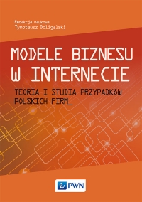 Modele biznesu w Internecie Teoria i studia przypadków polskich firm -  | mała okładka